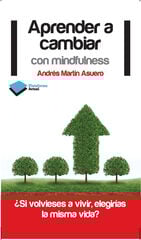 Aprender a cambiar con mindfulness Aprender a cambiar con mindfulness