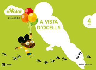 Descoberta. A Vista D'Ocell 5. 4 Anys. A Volar!