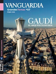 Gaud&iacute;, el arquitecto de Dios