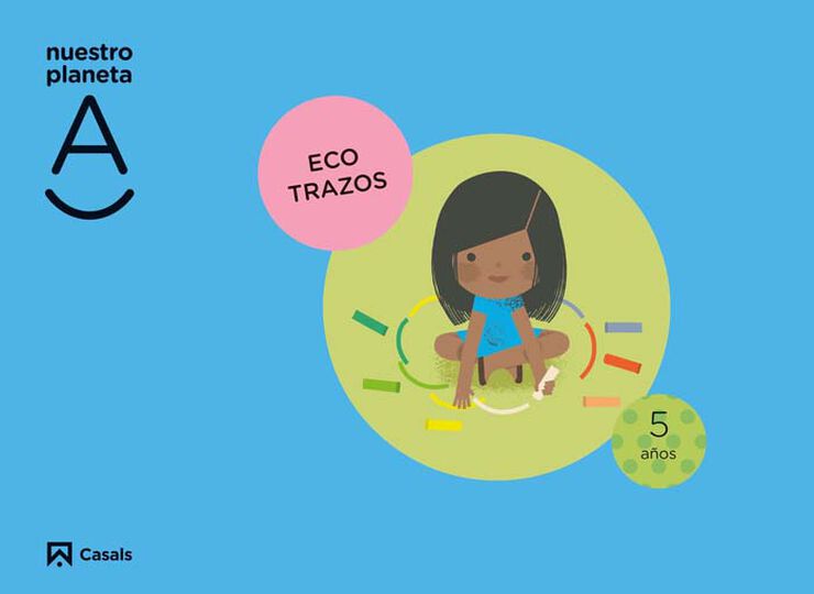 Ecotrazos. Nuestro Planeta A 5 Aos