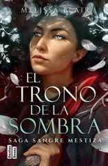 El trono de la sombra (Serie Sangre mestiza 2)