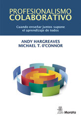 Profesionalismo colaborativo. Cuando enseñar juntos supone el aprendizaje de todos Profesionalismo colaborativo. Cuando enseñar juntos supone el aprendizaje de todos