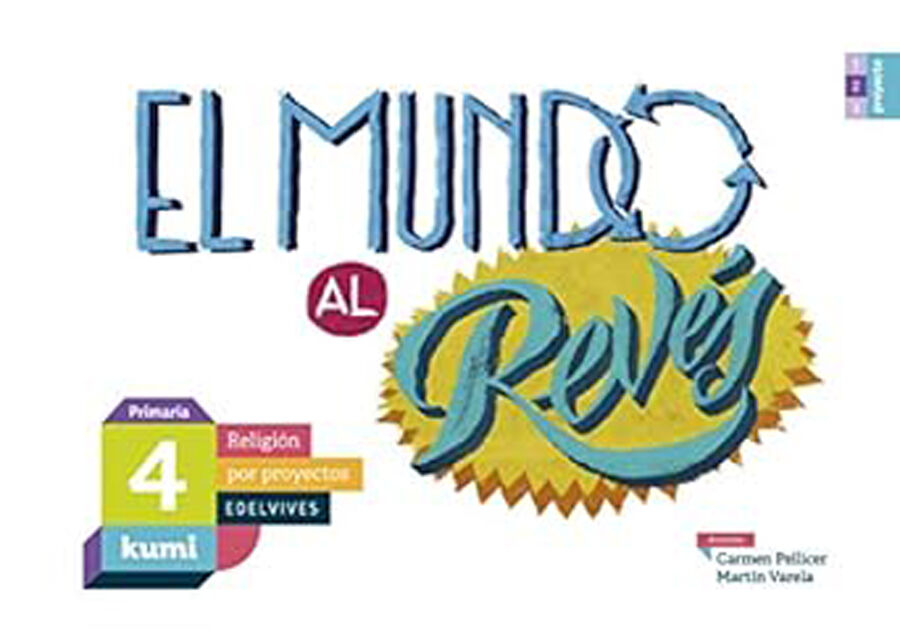 Proyecto Kumi - 4 Primaria: El mundo al rev&eacute;s