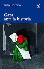 Gaza ante la historia Gaza ante la historia