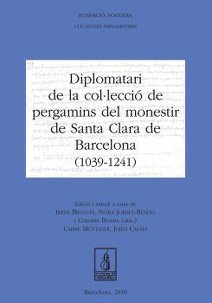 Diplomatari de la col·lecció de pergamins del monestir de Santa Clara de Barcelona (1039 - 1241)