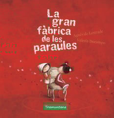 La gran fàbrica de les paraules La gran fàbrica de les paraules