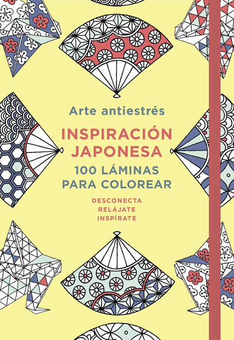 Arte antiestr&eacute;s: Inspiraci&oacute;n japonesa. 100 l&aacute;minas para colorear