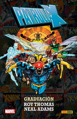 100% Marvel HC. La Patrulla-X: Graduación