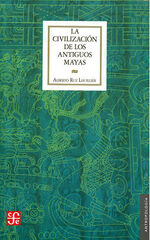 La civilización de los antiguos mayas La civilización de los antiguos mayas