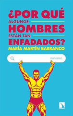 &iquest;Por qu&eacute; algunos hombres est&aacute;n tan enfadados?