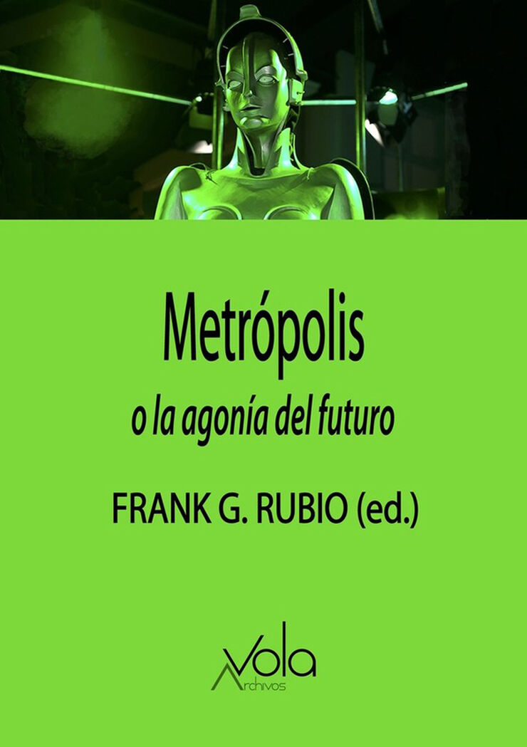 Metr&oacute;polis o la agon&iacute;a del futuro