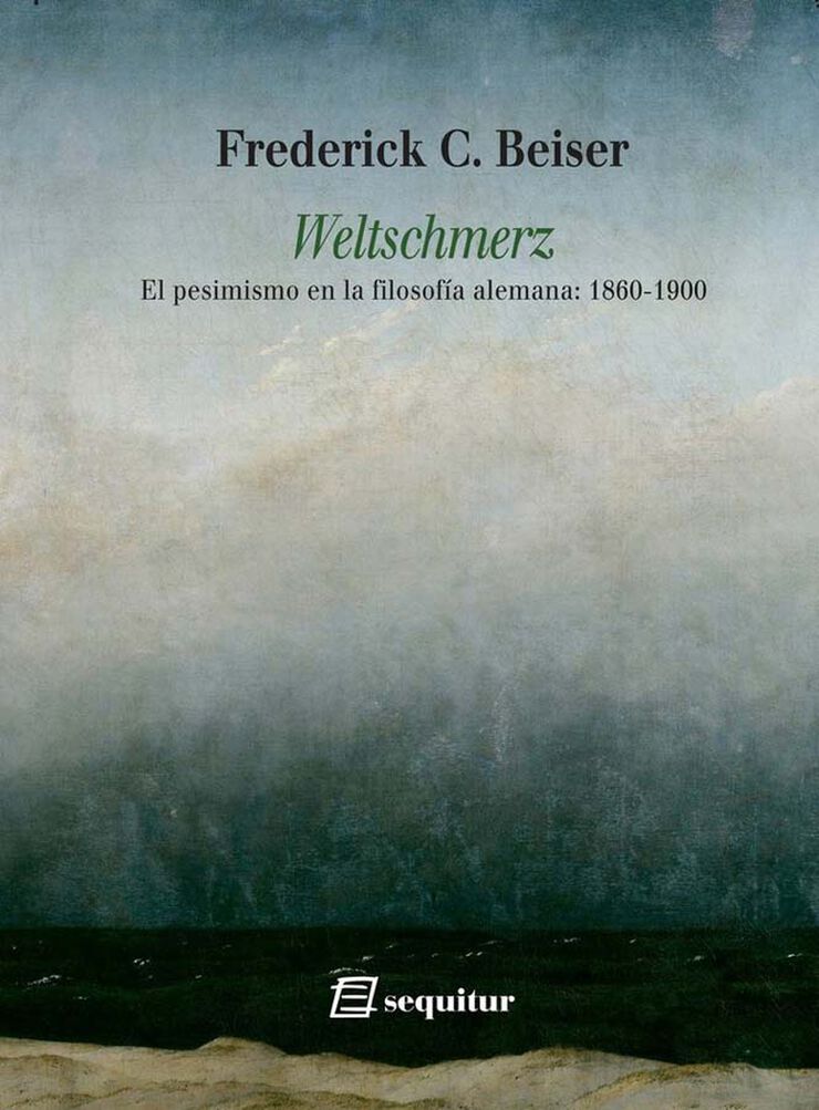 Weltschmerz - El pesimismo en la filosofía alemana: 1860-1900