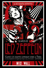 Led Zeppelin: Cuando los gigantes caminaban sobre la tierra Led Zeppelin: Cuando los gigantes caminaban sobre la tierra