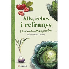 Alls, cebes i refranys. L'hort en la cultura popular