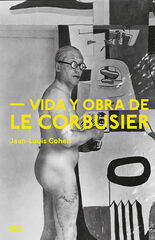 Vida y obra de Le Corbusier Vida y obra de Le Corbusier
