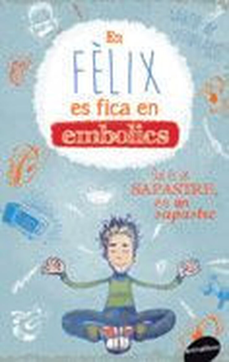 En Fèlix es fica en embolics