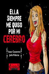 Ella siempre me quiso por mi cerebro