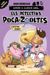 Aprèn a llegir amb... Els detectius Poca-zooltes! 2. L'ou d'or robat