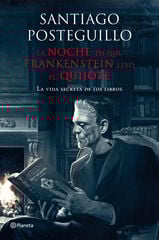 La noche en que Frankenstein leyó el Quijote La noche en que Frankenstein leyó el Quijote