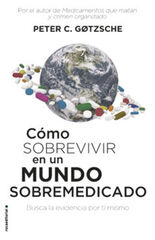 Cómo sobrevivir en un mundo sobremedicad Cómo sobrevivir en un mundo sobremedicad