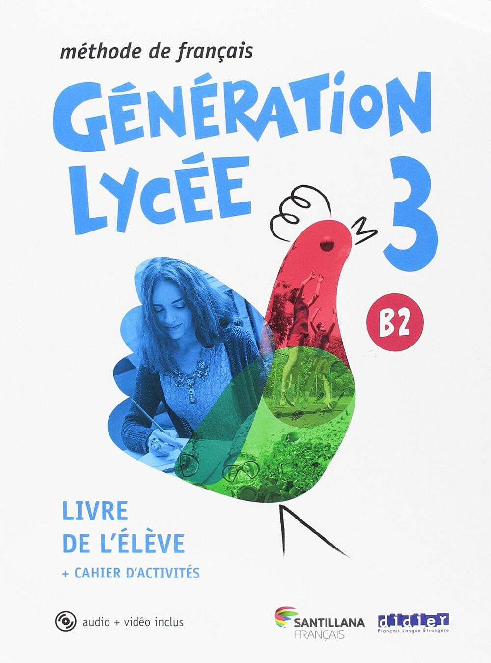 Generation Lycee 3, B2. Livre de l'&eacute;l&egrave;ve