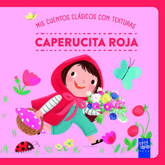 Mis cuentos cl&aacute;sicos con texturas. Caperucita roja