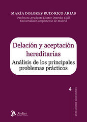 Delaci&oacute;n y aceptaci&oacute;n hereditarias. An&aacute;lisis de los principales problemas pr&aacute;cticos