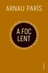 A foc lent A foc lent
