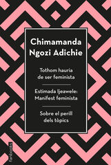 Tothom hauria de ser feminista, Estimada Ijeawele i Sobre el perill dels tòpics Tothom hauria de ser feminista, Estimada Ijeawele i Sobre el perill dels tòpics