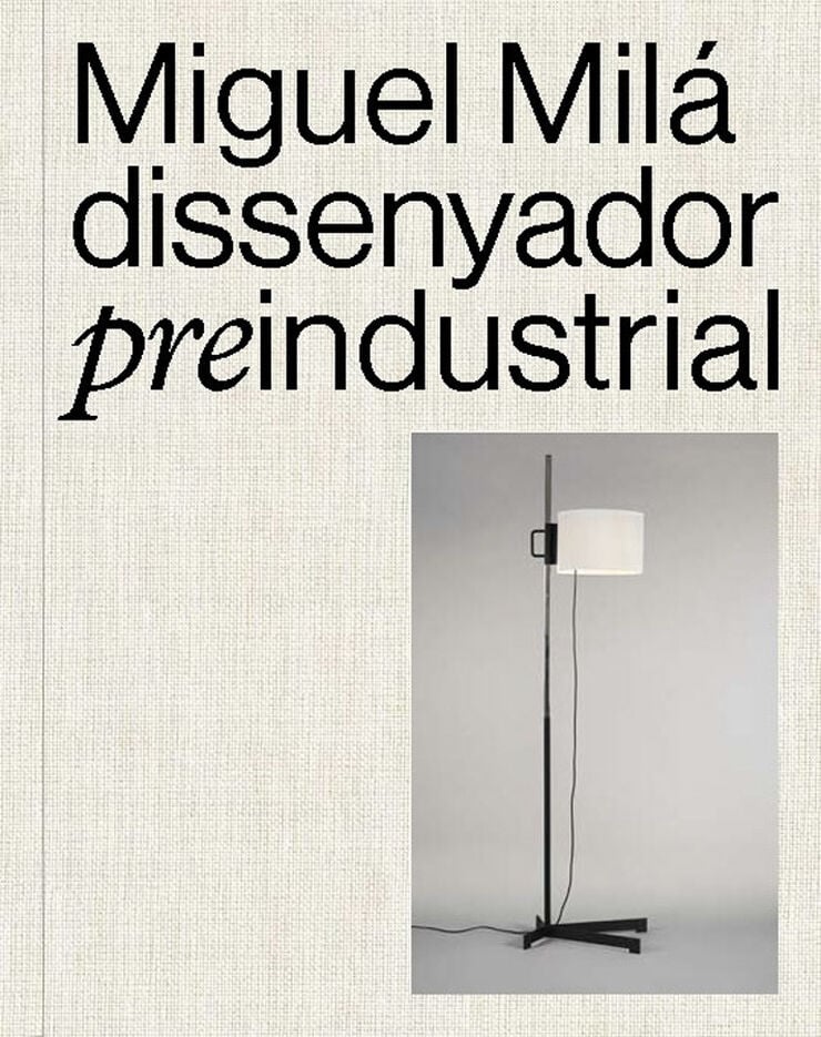 Miguel Mil&aacute;. Dissenyador preindustrial