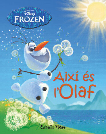 Frozen. Aix&iacute; &eacute;s l'Olaf