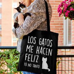 Tote bag ''Los gatos me hacen feliz tú no''