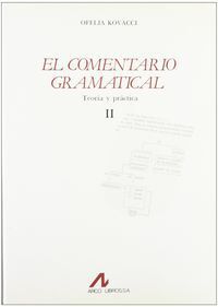 El comentario gramatical: teor&iacute;a y pr&aacute;ctica (II)