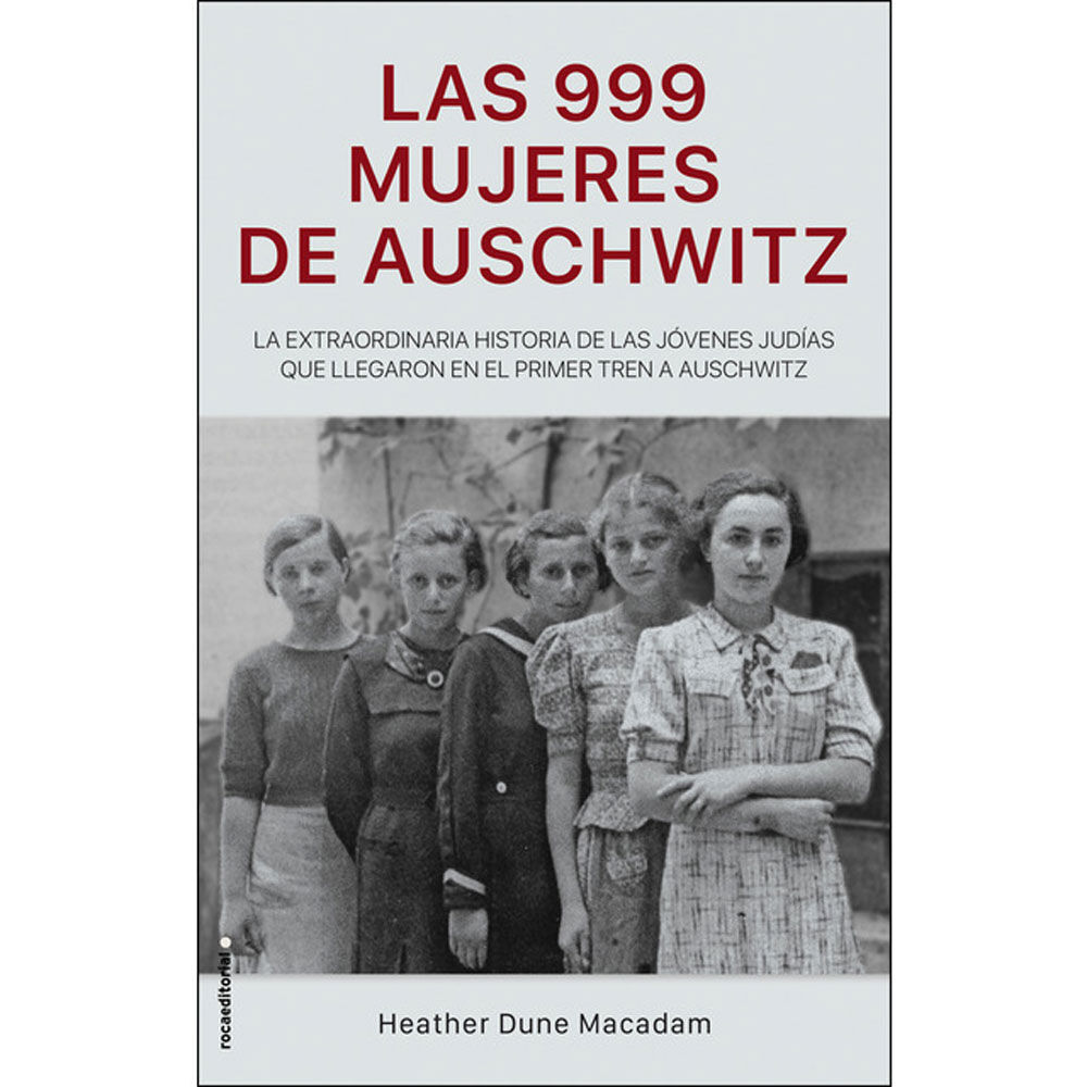 Las 999 mujeres de Auschwitz