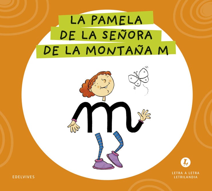 Letra a Letra Letrilandia La pamela de la se&ntilde;ora de la monta&ntilde;a M