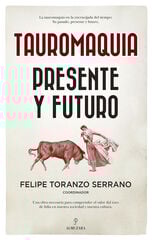 Tauromaquia. Presente y futuro Tauromaquia. Presente y futuro