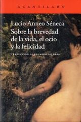 Sobre la brevedad de la vida, el ocio y la felicidad Sobre la brevedad de la vida, el ocio y la felicidad