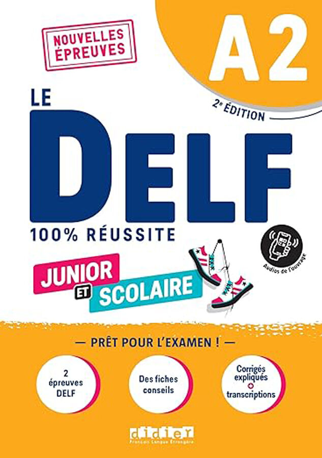 Le DELF 100% r&eacute;ussite. Junior et Scolaire. A2