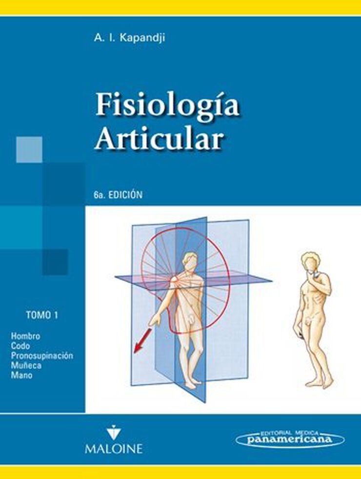Fisiolog&iacute;a articular vol. 1: miembro sup