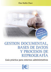 Gestión documental, bases de datos y procesos de repografía. Guía práctica para entornos administrativos Gestión documental, bases de datos y procesos de repografía. Guía práctica para entornos administrativos