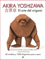 El Arte del Origami. Akira Yoshizawa El Arte del Origami. Akira Yoshizawa