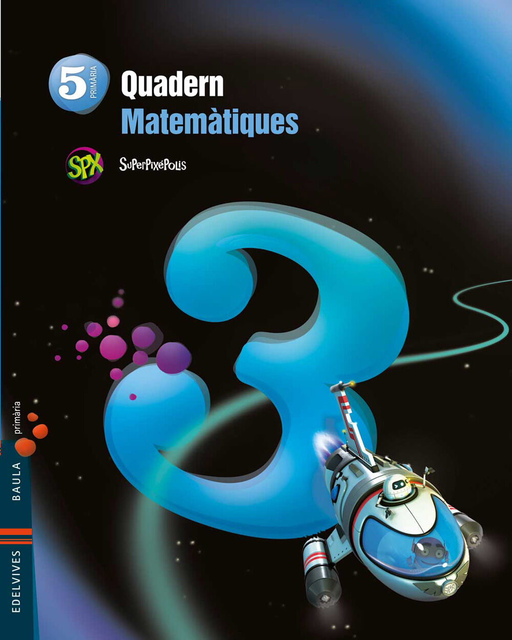 Matem&agrave;tiques-quad 3/Superpixe PRIM&Agrave;RIA 5 Edelvives 9788426394392