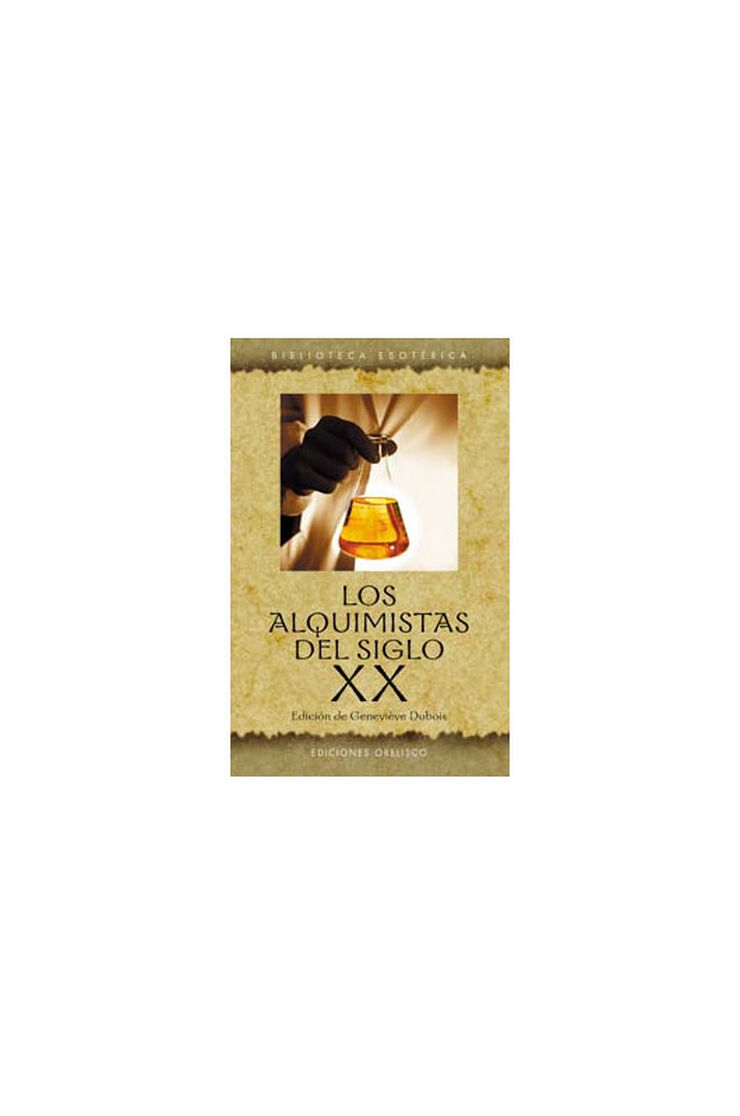 Los alquimistas del siglo XX