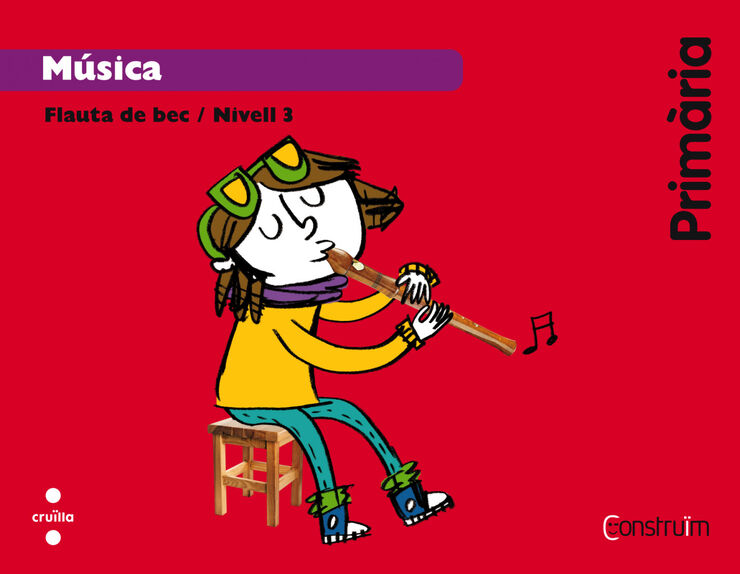 Flauta de Bec / Nivell 3. Primària. Construïm Cruïlla