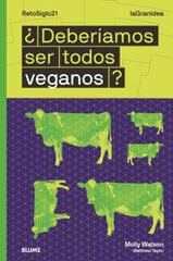¿Deberíamos ser todos veganos? ¿Deberíamos ser todos veganos?