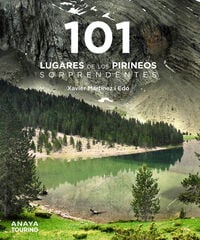 101 Lugares de los Pirineos sorprendentes 101 Lugares de los Pirineos sorprendentes