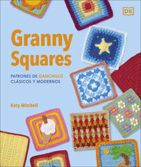 Granny Squares: Patrones de ganchillo cl&aacute;sicos y modernos
