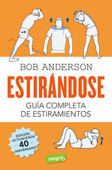 Estirándose. Guía completa de estiramientos