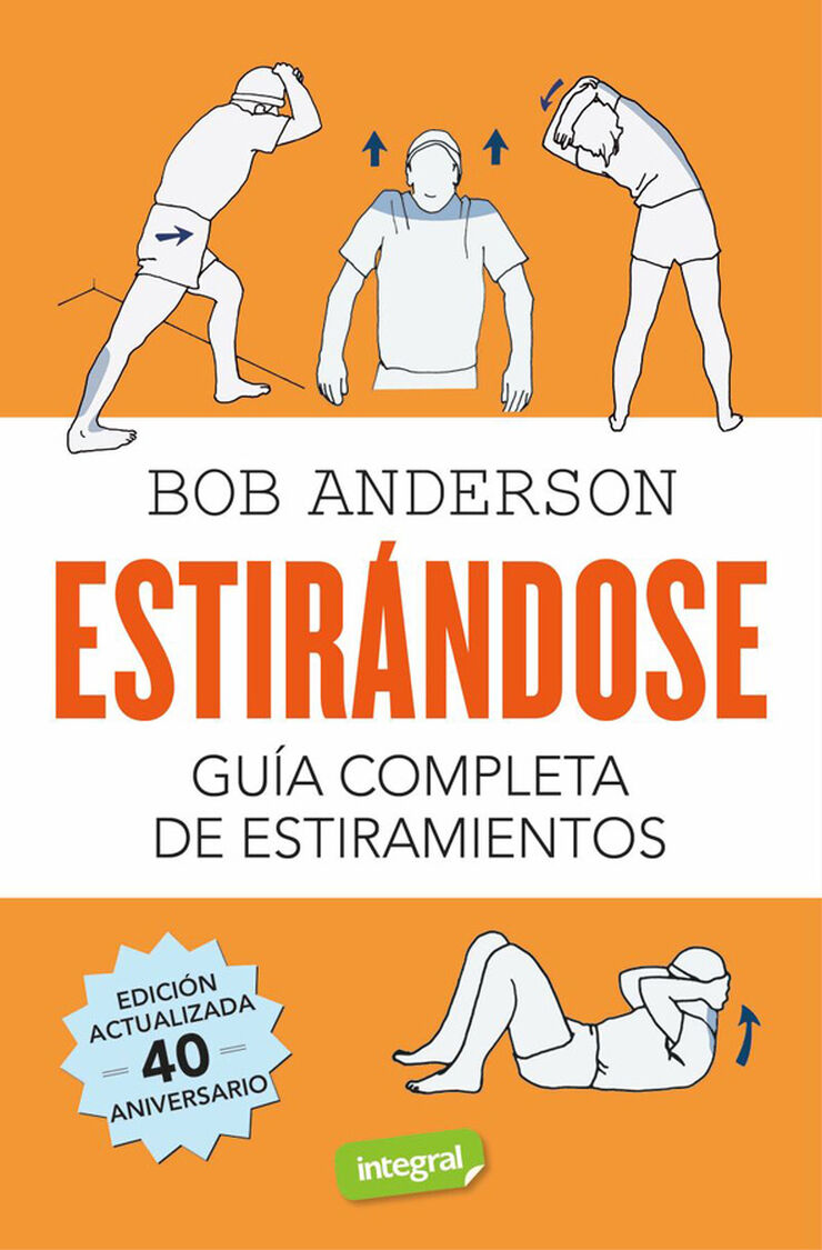 Estirándose. Guía completa de estiramientos