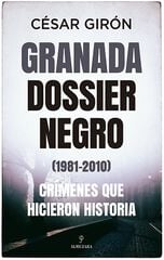 Granada: dossier negro (1981-2010) Granada: dossier negro (1981-2010)